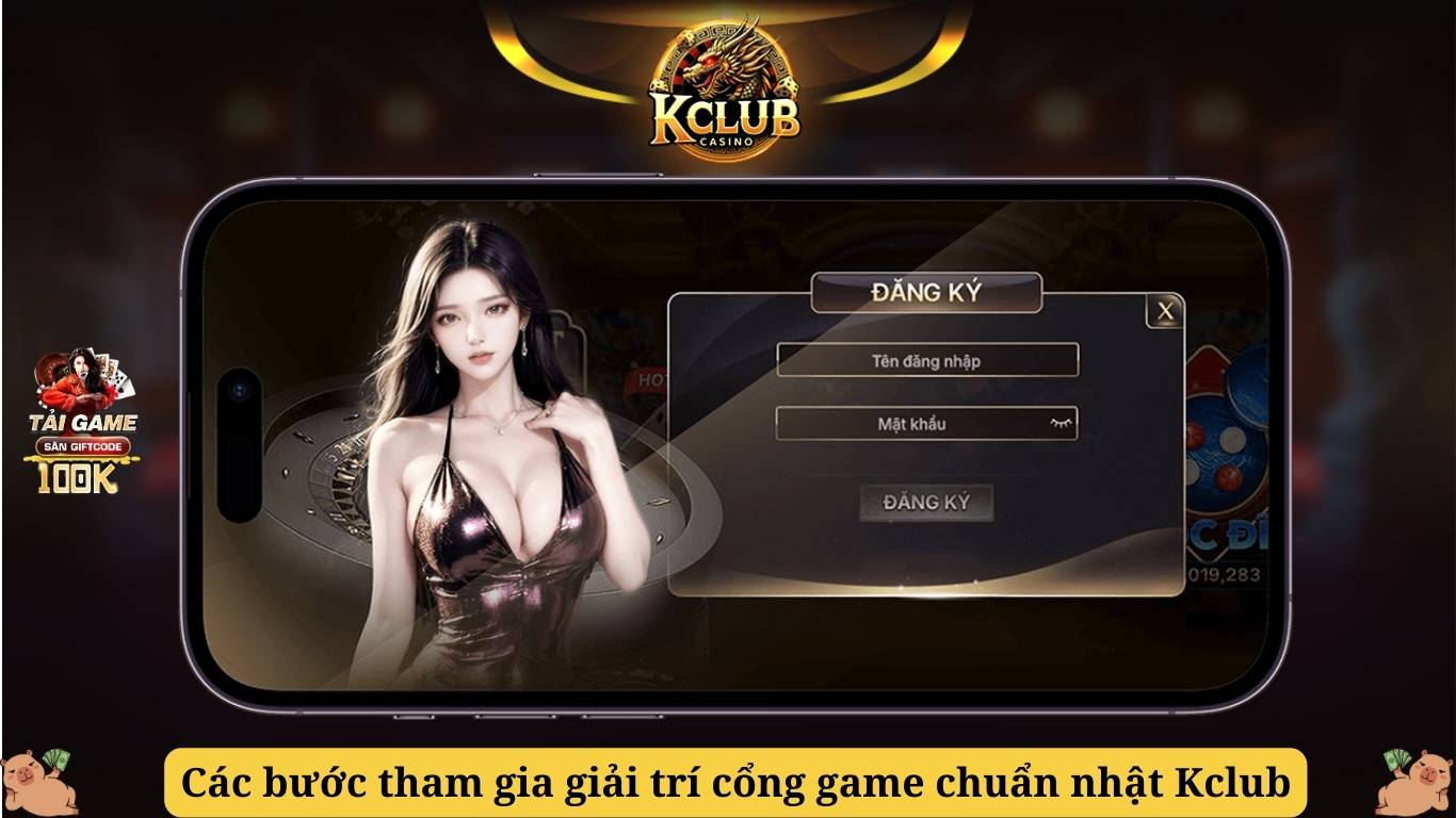 Các bước tham gia giải trí cổng game chuẩn nhật Kclub Các bước tham gia giải trí cổng game chuẩn nhật Kclub