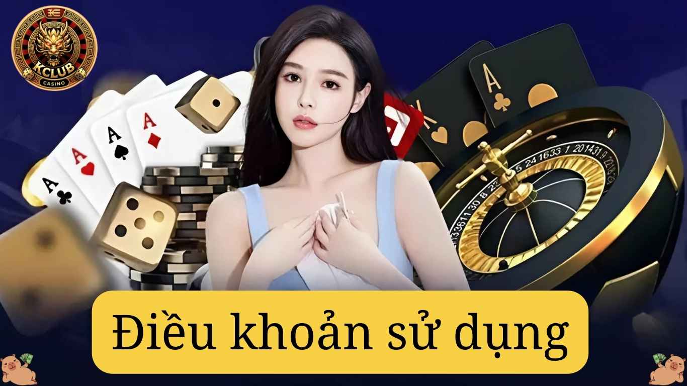 Điều khoản sử dụng Kclub là gì?