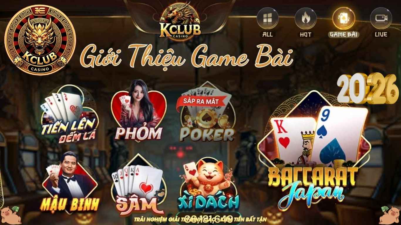 Vì sao game thủ ưa chuộng game bài đổi thưởng Kclub?